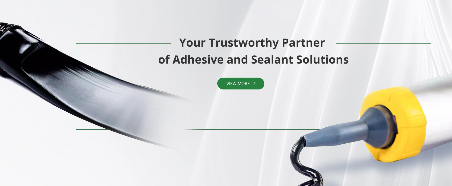 your trustworthy partner of adhesive and sealant solutions